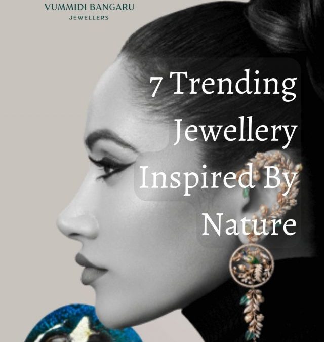 7 Trending Jewellery Inspired By Nature
