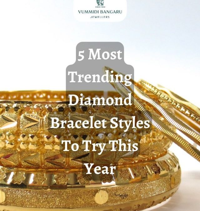 5 Most Trending Diamond Bracelet Styles To Try This Year