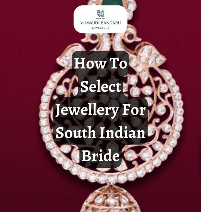 How To Select Jewellery For South Indian Bride