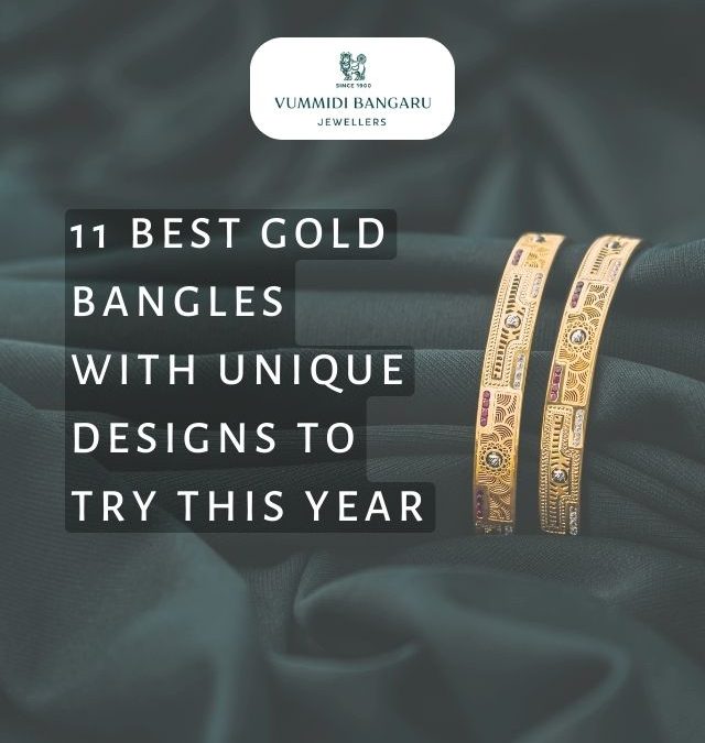 11 Best Gold Bangles with Unique Designs to Try This Year