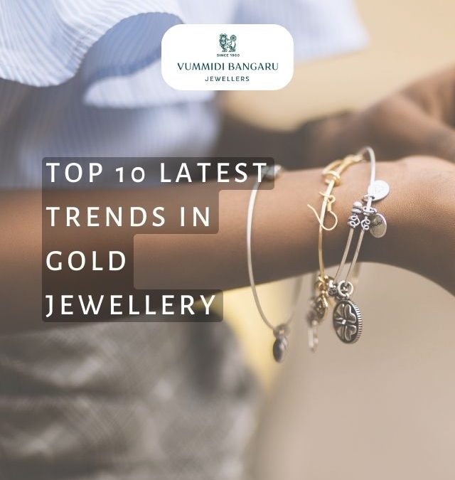 Top 10 Latest Trends in Gold Jewellery