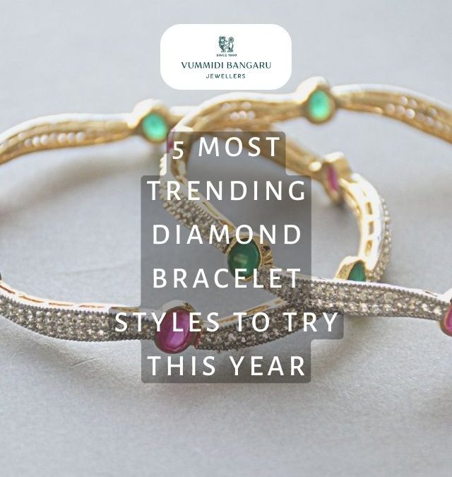 5 Most Trending Diamond Bracelet Styles To Try This Year