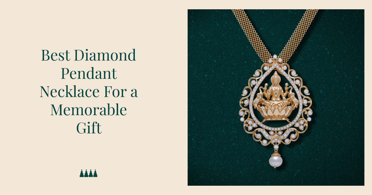 Best Diamond Pendant Necklace For a Memorable Gift