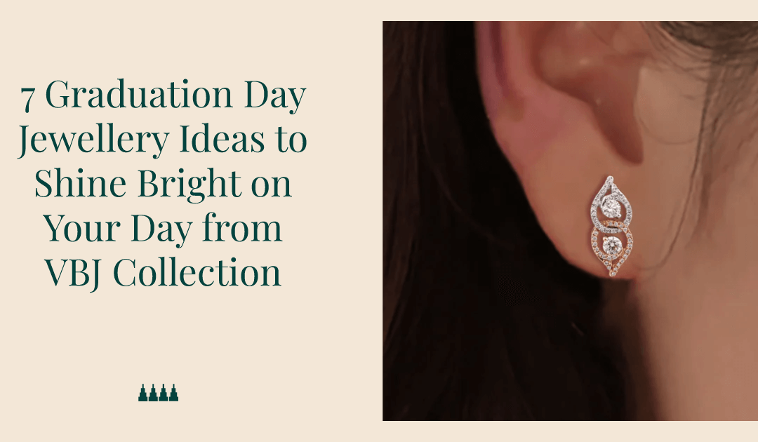 7 Graduation Day Jewellery Ideas To Shine Bright on Your Day From VBJ Collection