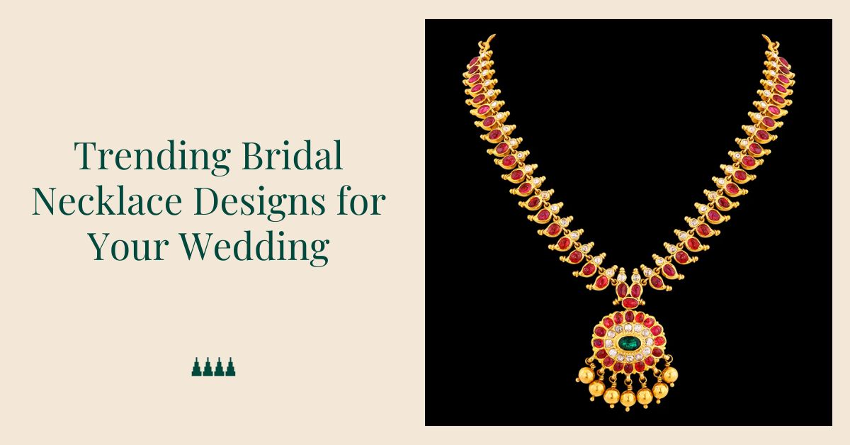 Trending Bridal Necklace Designs for Your Wedding