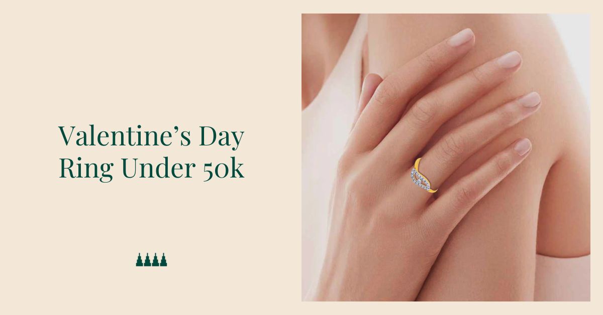 Valentine’s Day Ring Under 50k