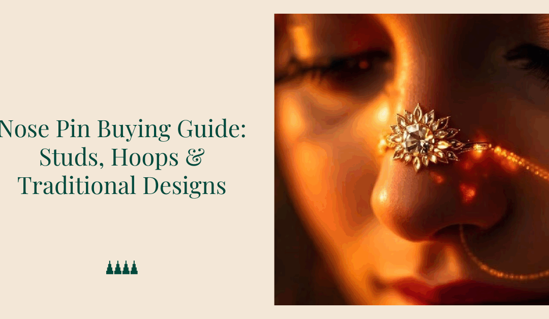 Nose Pin Buying Guide: Studs, Hoops & Traditional Designs