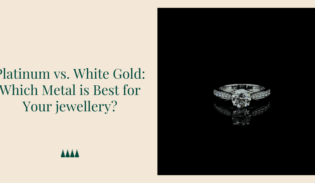 Platinum vs White Gold: Which Metal is Best for Your jewellery?