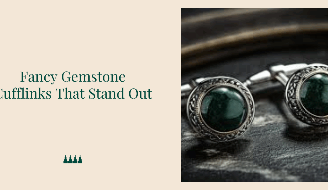 Fancy Gemstone Cufflinks That Stand Out